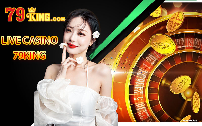 Live casino 79king