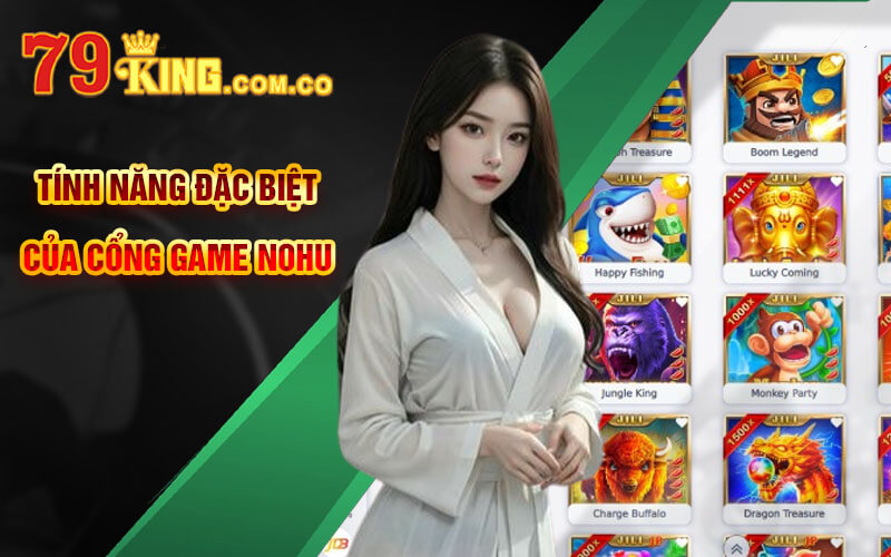 Tính năng đặc biệt của cổng game Nohu